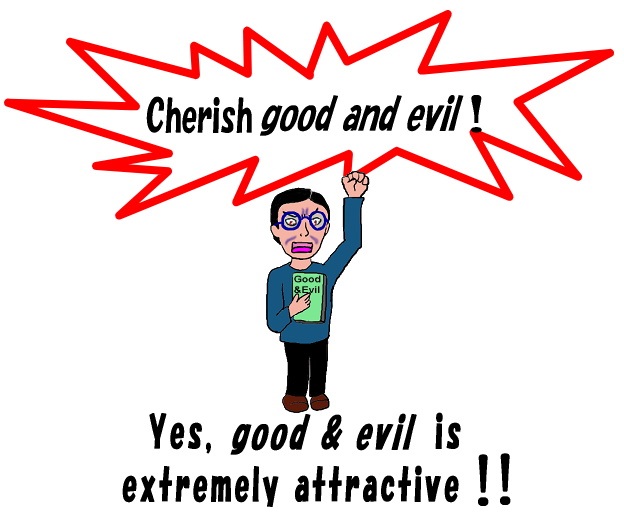 Watch 'good and evil'!