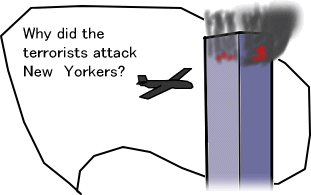Why did the terrorists attack New　Yorkers?