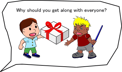 Why should you get along with everyone?