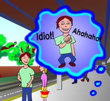 Idiot! Ahahaha!