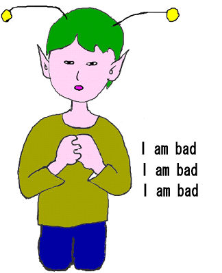 I am bad.